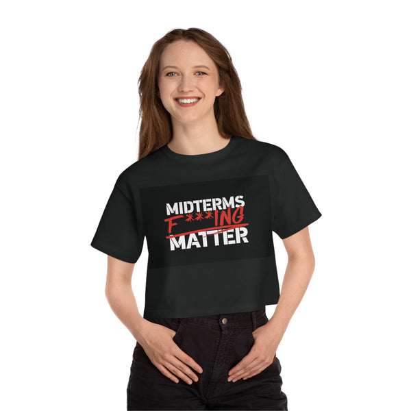 Cropped T-Shirt -Midterms F***ing Matter