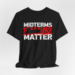 Unisex Graphic Tee Shirt - Midterms F***ing Matter Graphic Tee —