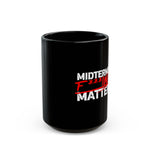Black 15oz Coffee Cup — Midterms F***ing Matter